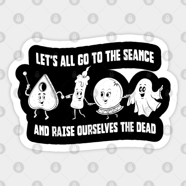 Let's All Go To The Seance! Sticker by chrisraimoart